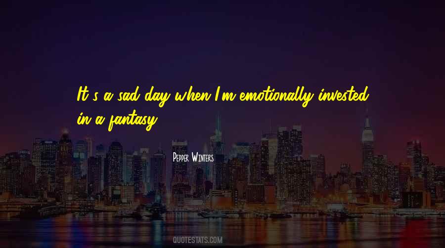 Quotes About A Sad Day #1602526