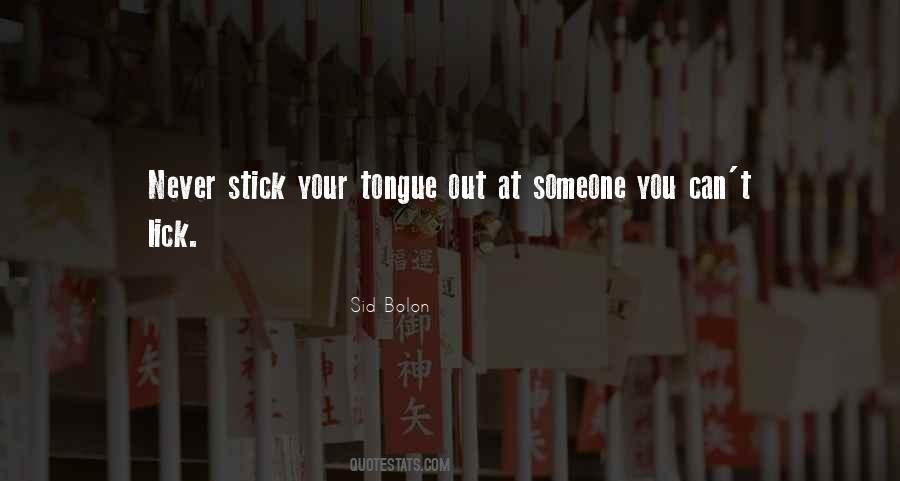Stick My Tongue Out Quotes #1158013