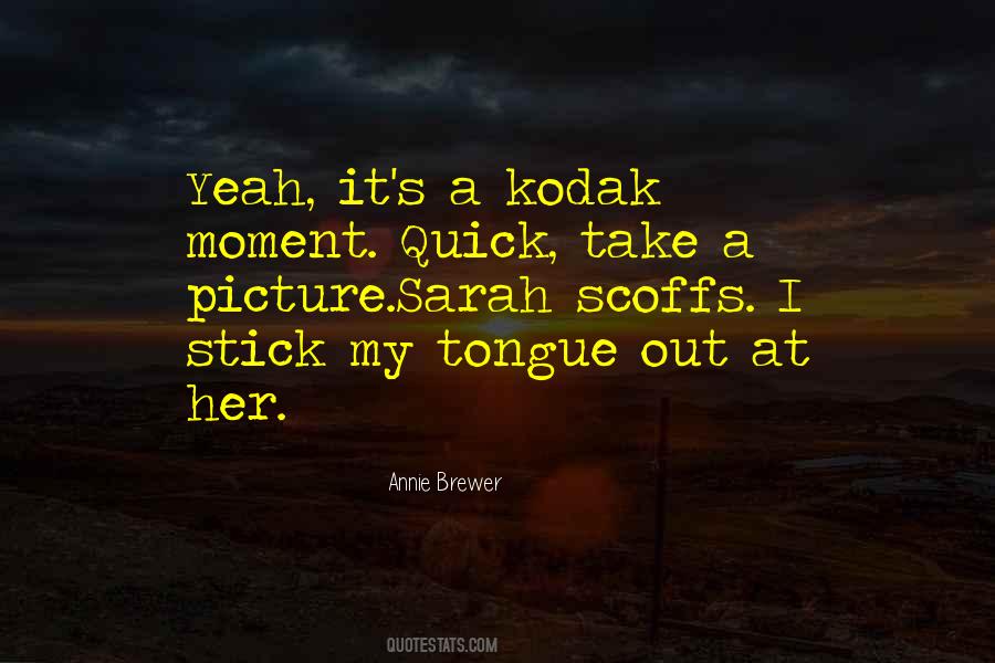 Stick My Tongue Out Quotes #894592
