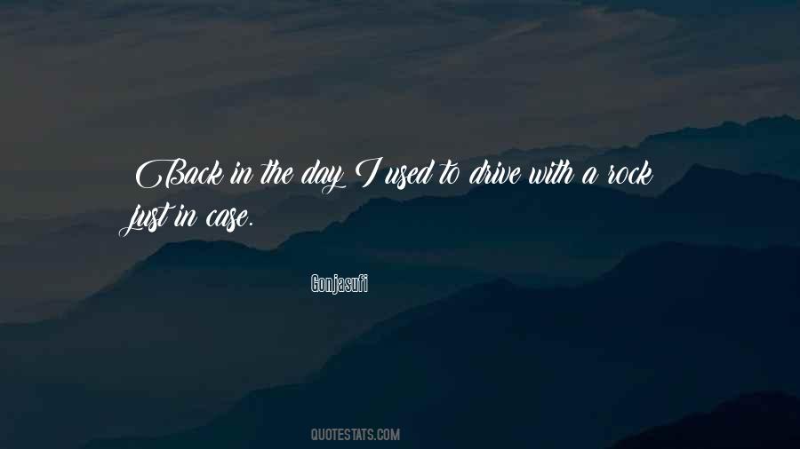 Quotes About Back In The Day #1211050