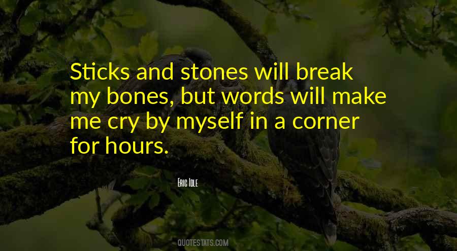 Sticks Stones Quotes #102960