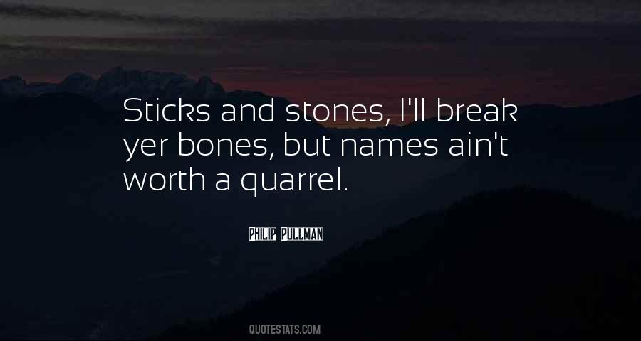 Sticks Stones Quotes #1229233