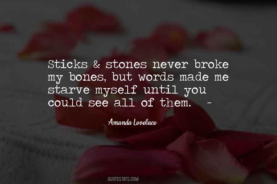 Sticks Stones Quotes #1745587