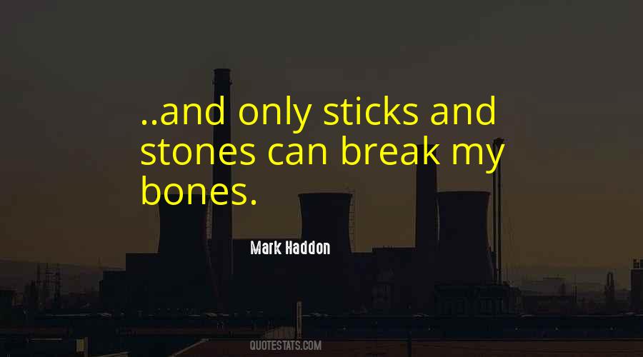 Sticks Stones Quotes #441616