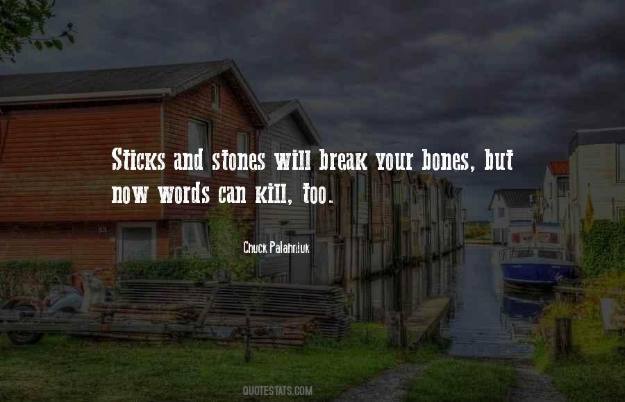 Sticks Stones Quotes #529363