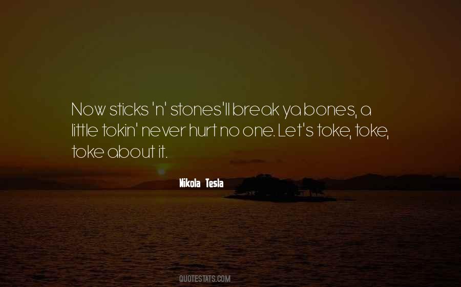 Sticks Stones Quotes #869803