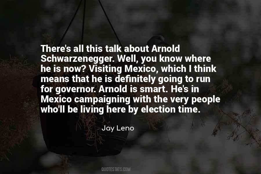 Quotes About Arnold Schwarzenegger #230290