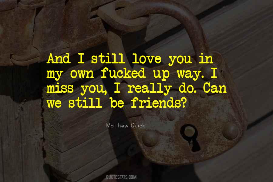 Still Be Friends Quotes #398066