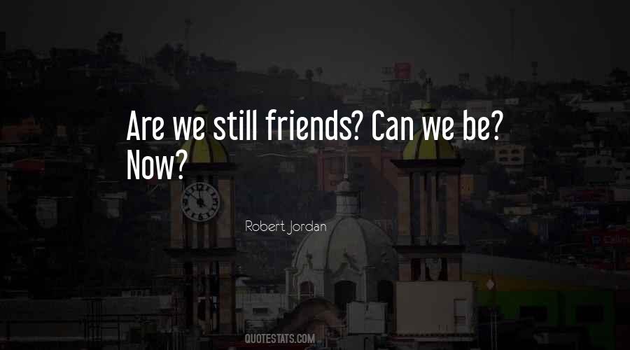 Still Be Friends Quotes #51415