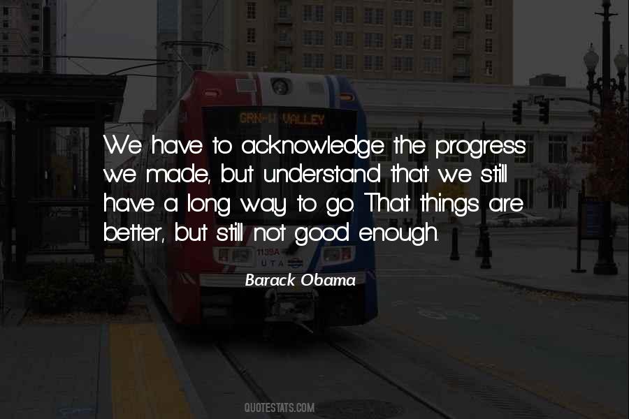 Still Have A Long Way To Go Quotes #349654