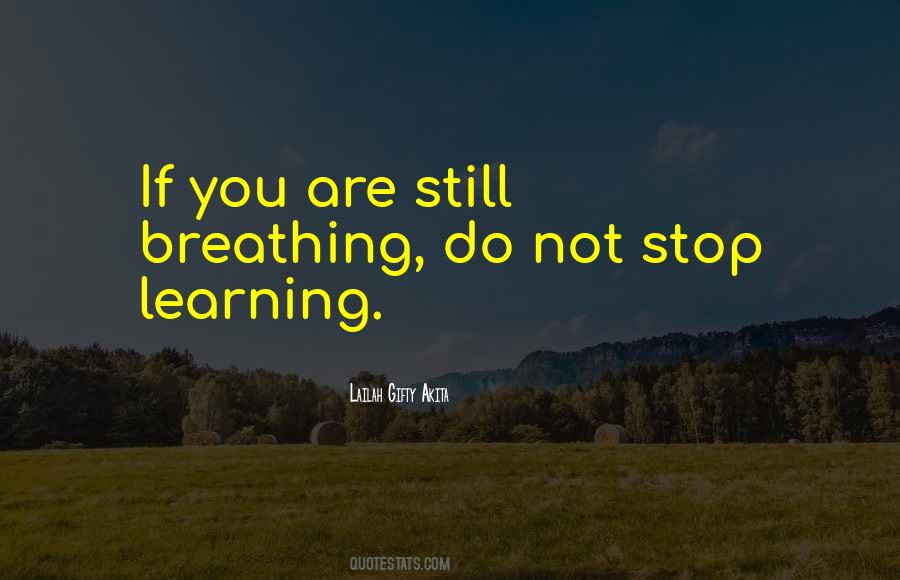 Still Learning Life Quotes #885173