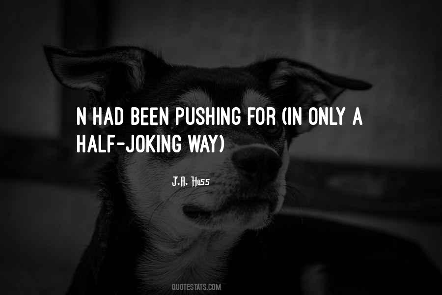 Still Pushing Quotes #31240
