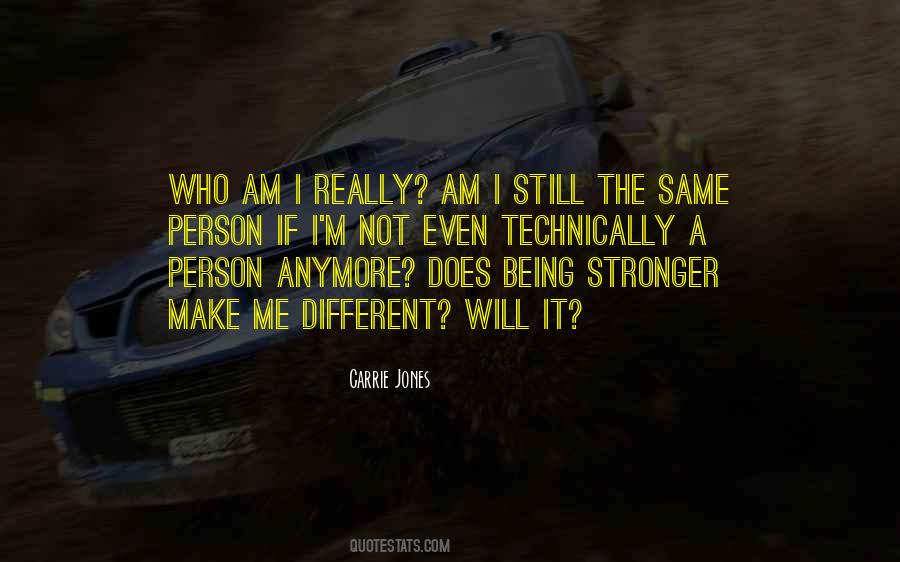 Still The Same Person Quotes #1029932