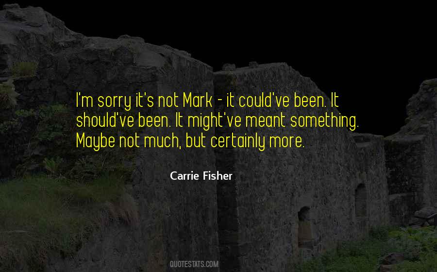 Quotes About Been Sorry #474076