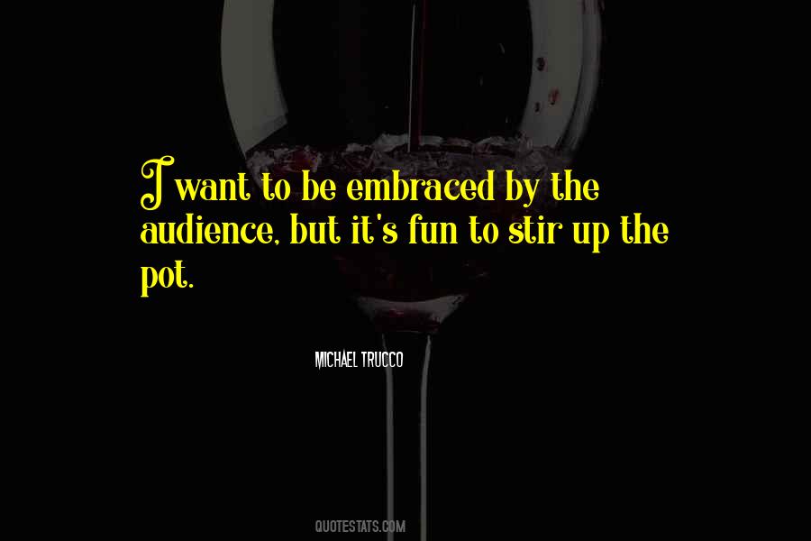 Stir Up The Pot Quotes #1842501