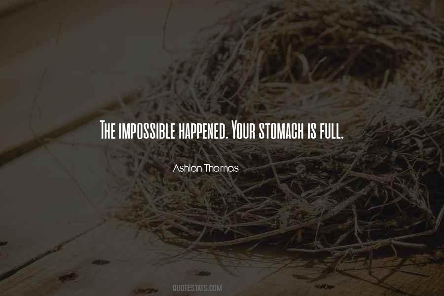 Stomach Full Quotes #893202