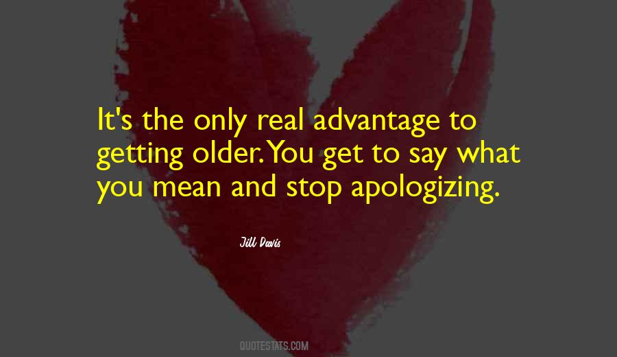 Stop Apologizing For Who You Are Quotes #817321