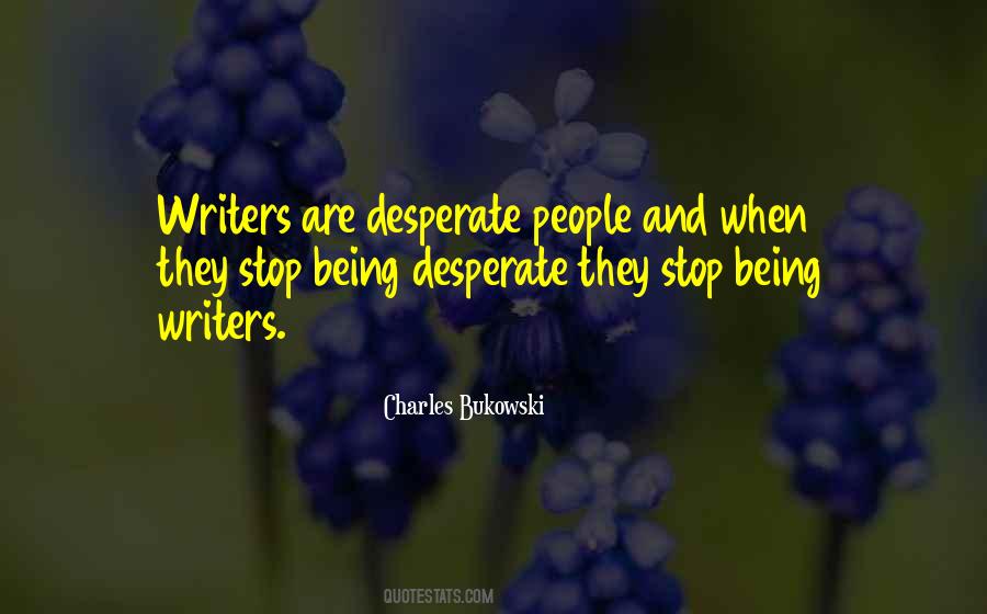 Stop Being Desperate Quotes #551837