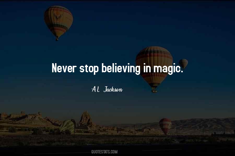 Stop Believing Quotes #1483626