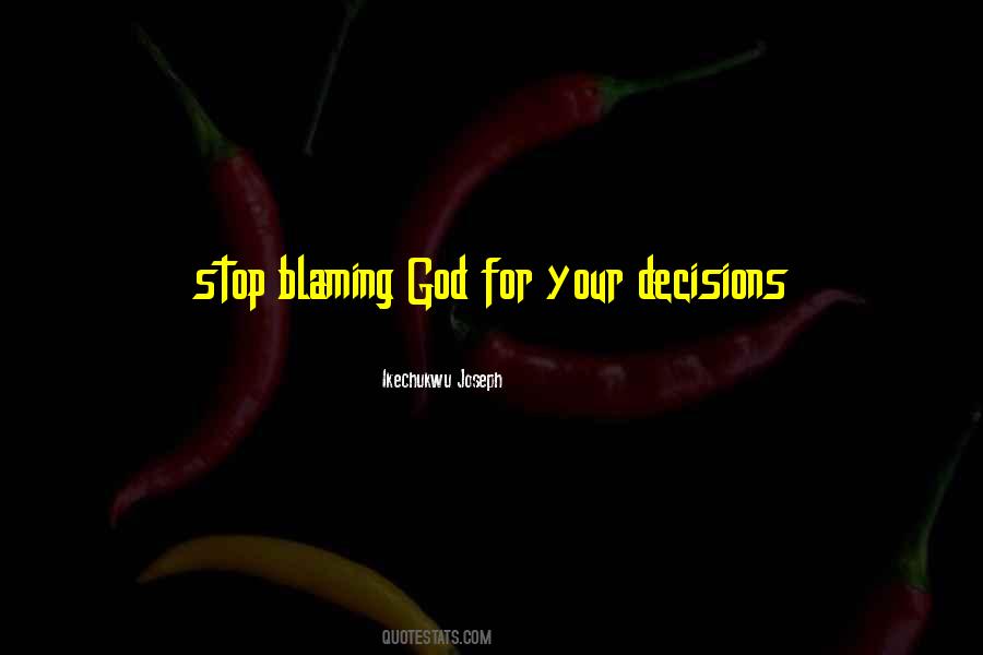 Stop Blaming Me Quotes #112973