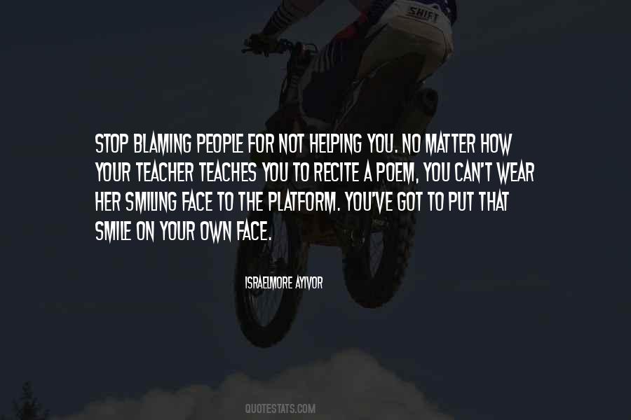 Stop Blaming Me Quotes #1472524