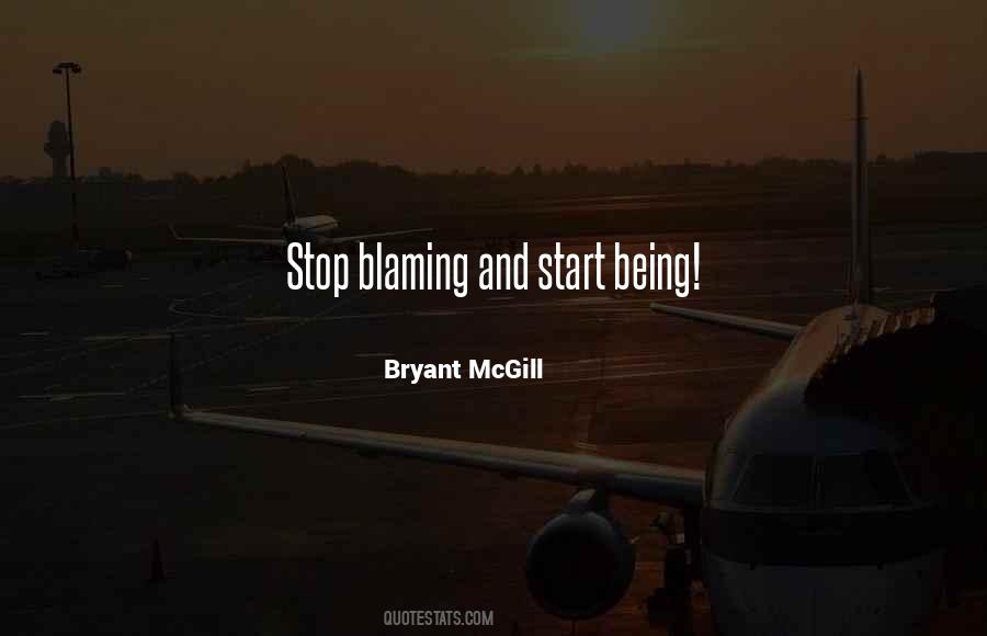 Stop Blaming Quotes #1702906