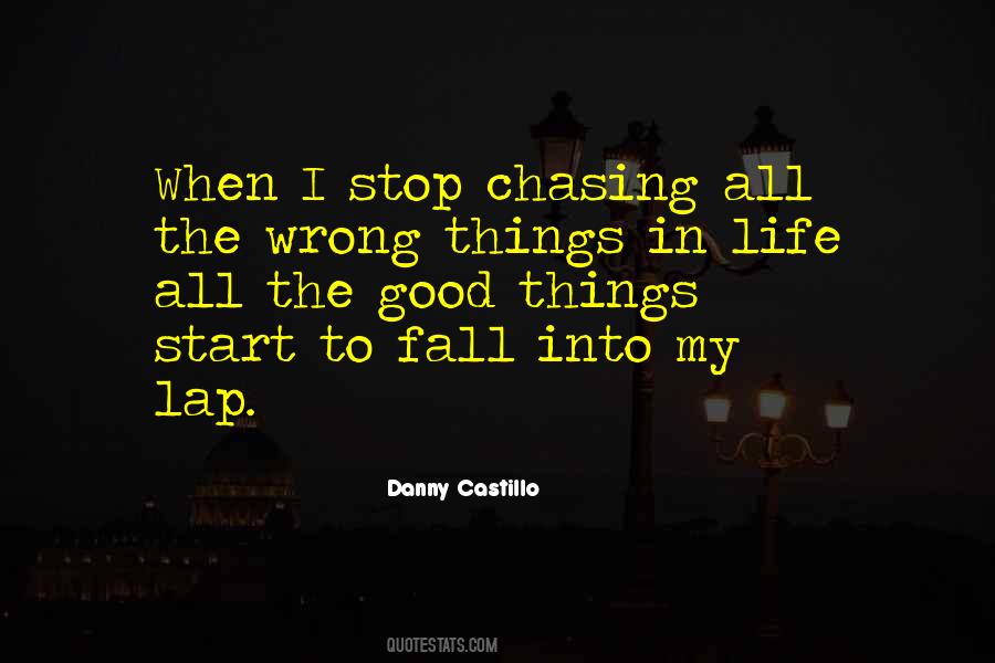 Stop Chasing Quotes #336006