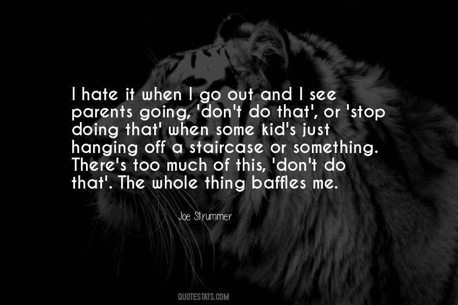 Stop Doing Something Quotes #1728299