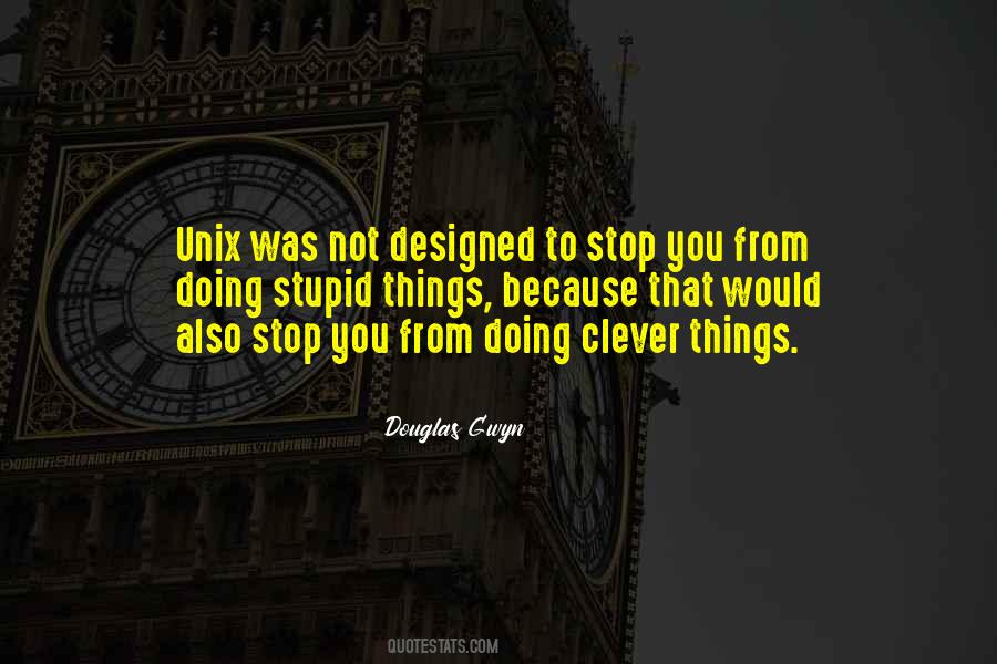 Stop Doing Stupid Things Quotes #430165