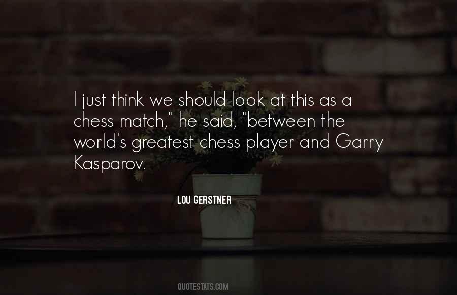 Quotes About Garry Kasparov #1216657