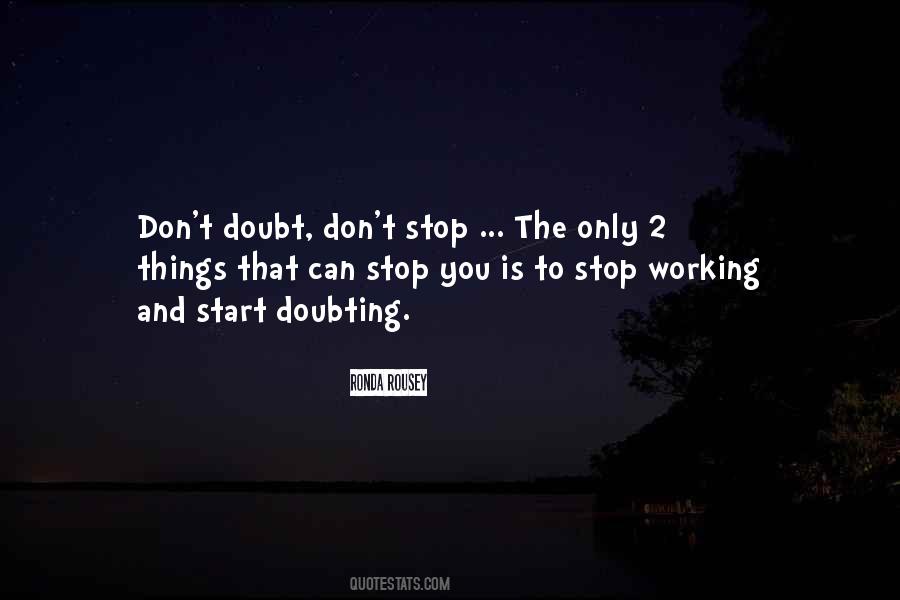 Stop Doubting Quotes #1700650