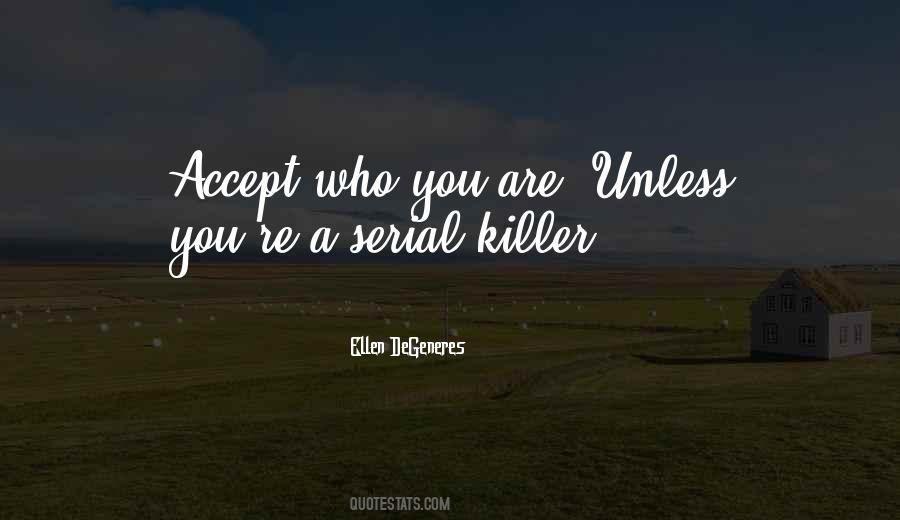 Quotes About Accept Who You Are #450249