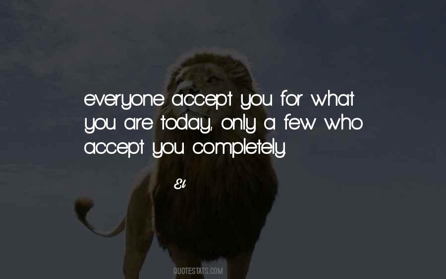 Quotes About Accept Who You Are #663771