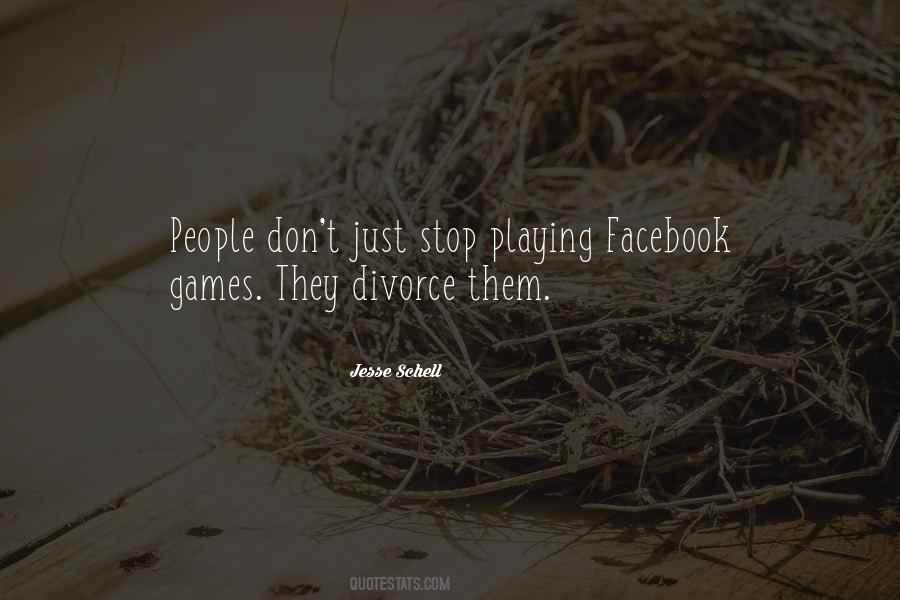 Stop Playing Games Quotes #742397