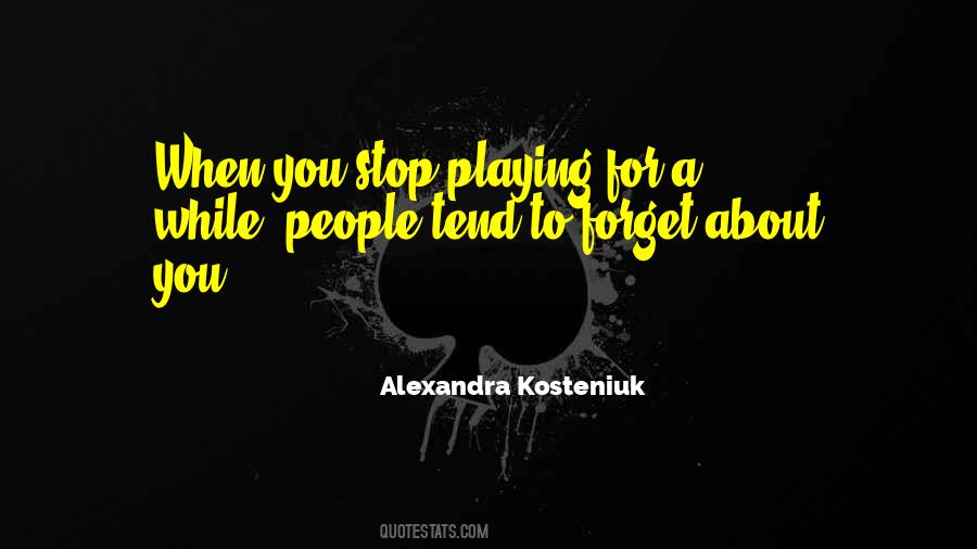 Stop Playing Quotes #1229860
