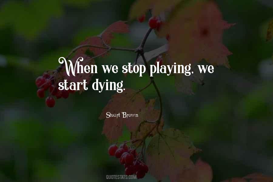 Stop Playing Quotes #749955