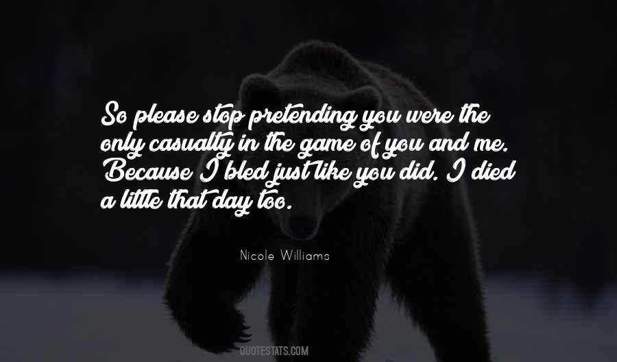 Stop Pretending You Like Me Quotes #1523790