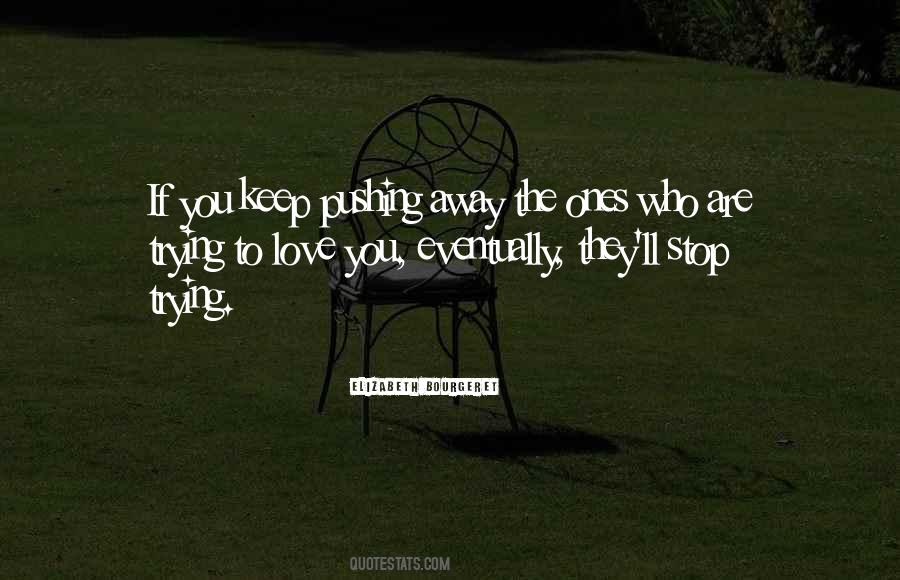 Stop Pushing Yourself Quotes #1686121