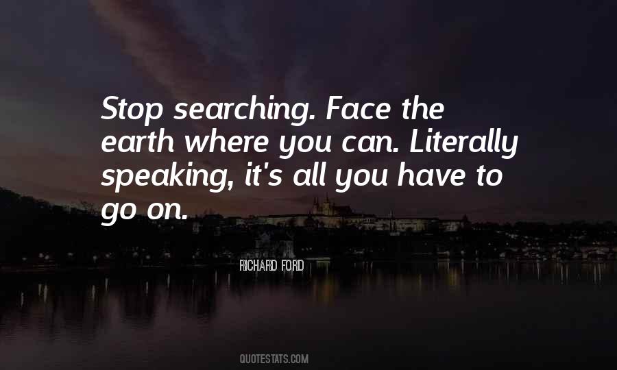 Stop Searching Quotes #1480996