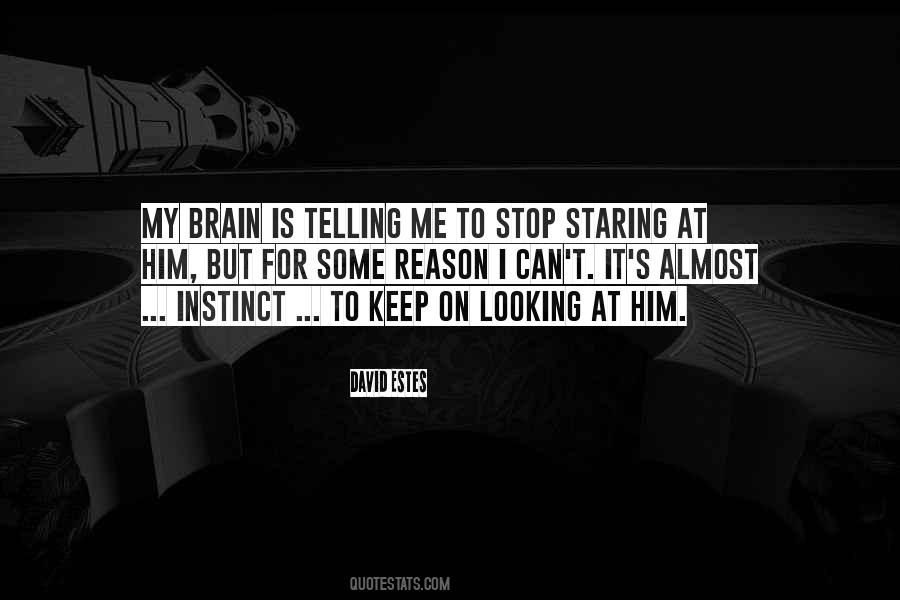 Stop Staring At Me Quotes #1433603