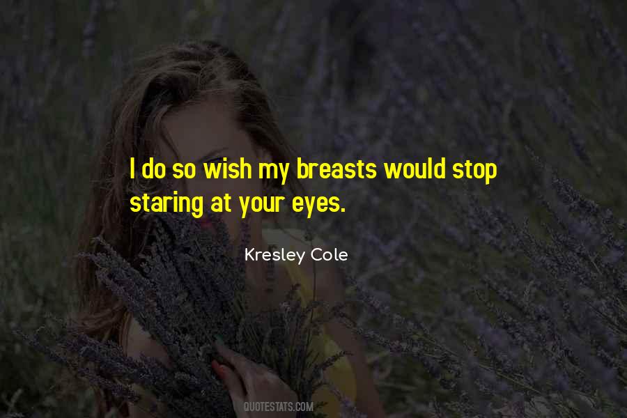 Stop Staring At Me Quotes #204342