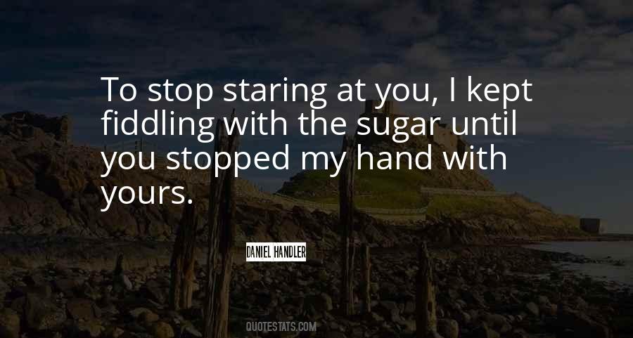 Stop Staring Quotes #1248700