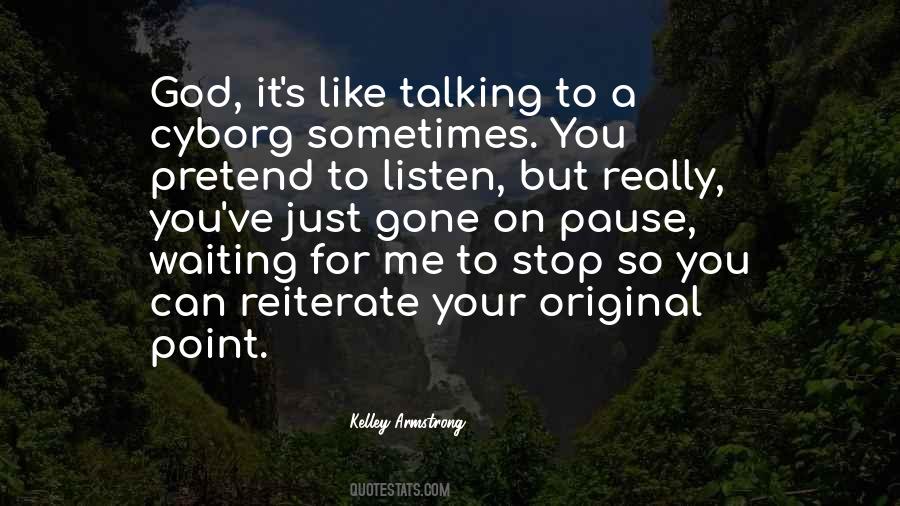 Stop Talking And Listen Quotes #1137500