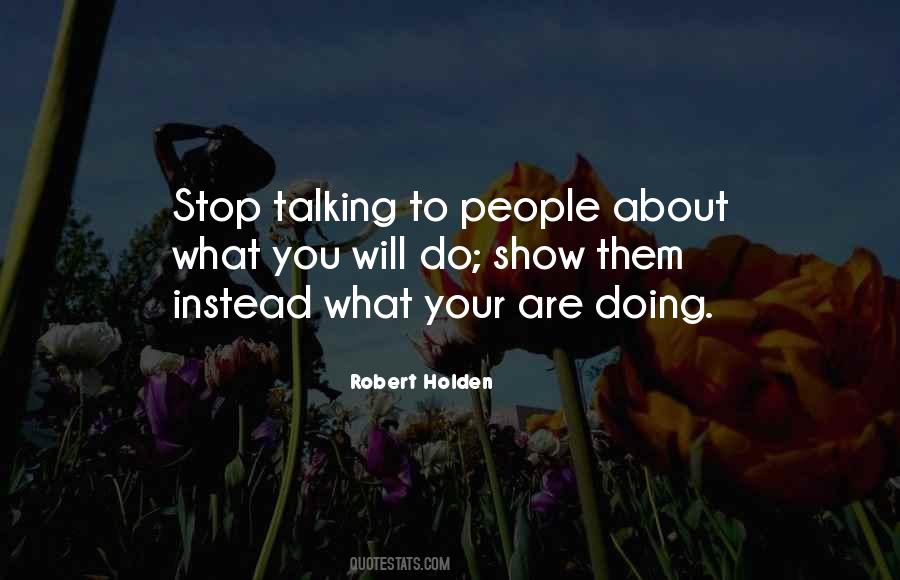 Stop Talking Quotes #1252819