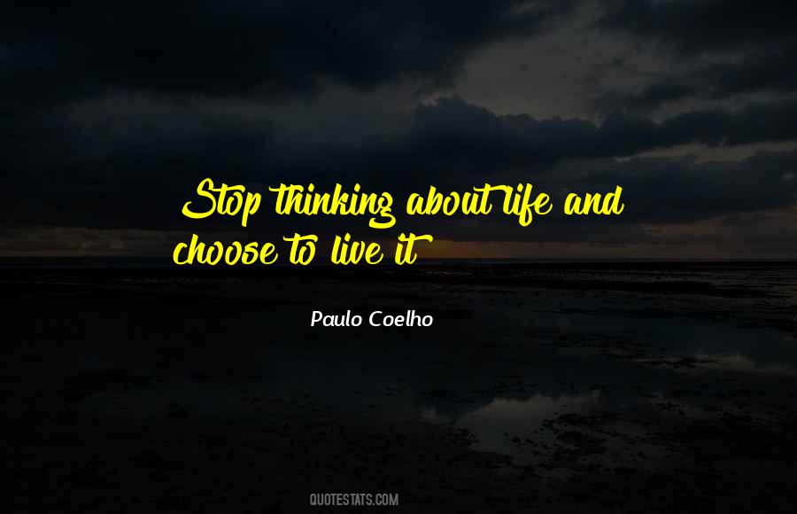 Stop Thinking About It Quotes #26630