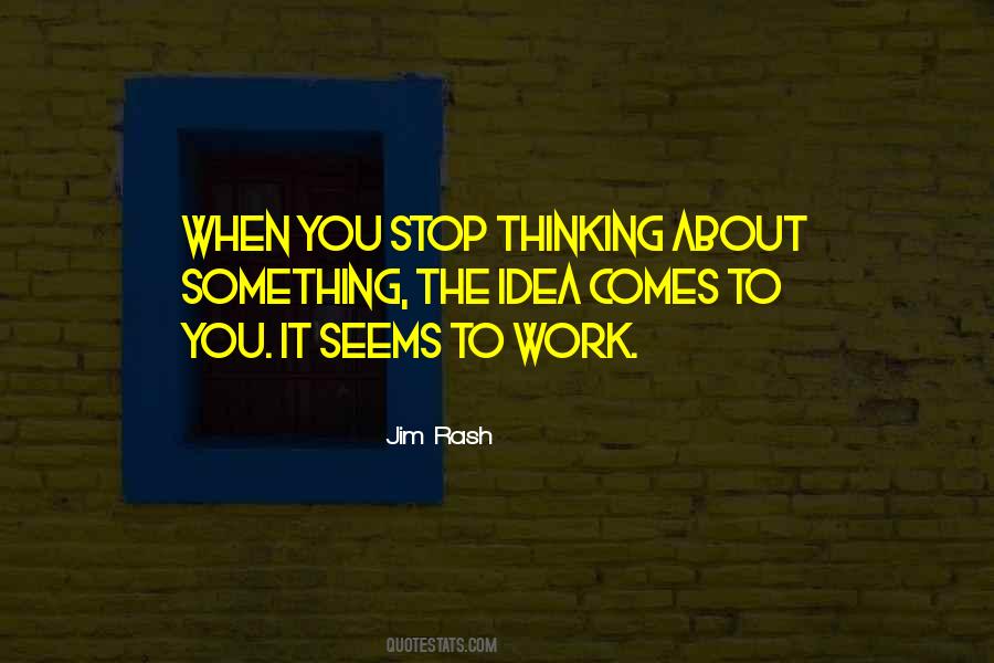 Stop Thinking About It Quotes #578436