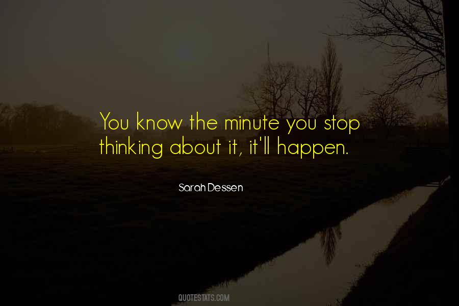 Stop Thinking About It Quotes #687354