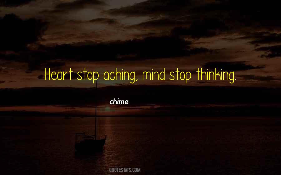 Stop Thinking With Your Heart Quotes #1837292