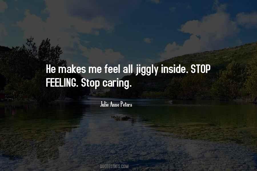 Stop This Feeling Quotes #468900