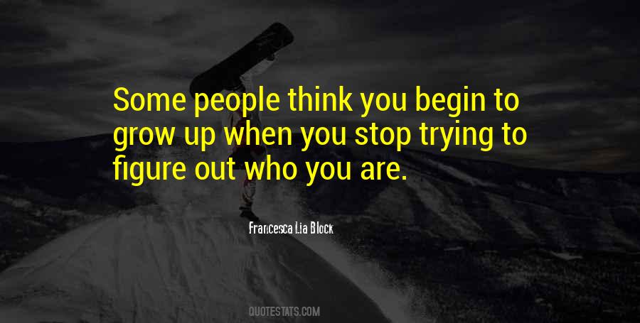 Stop Trying To Figure Things Out Quotes #188138